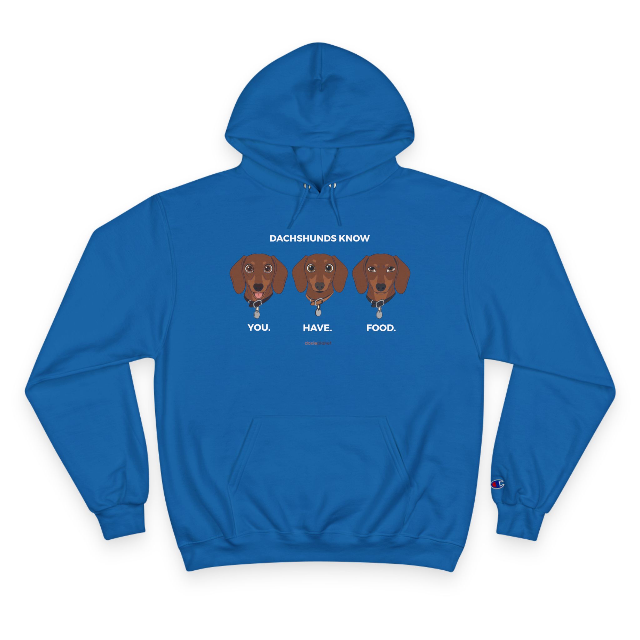 Champion hoodie with three dachshund faces and text “Dachshunds Know You Have Food”