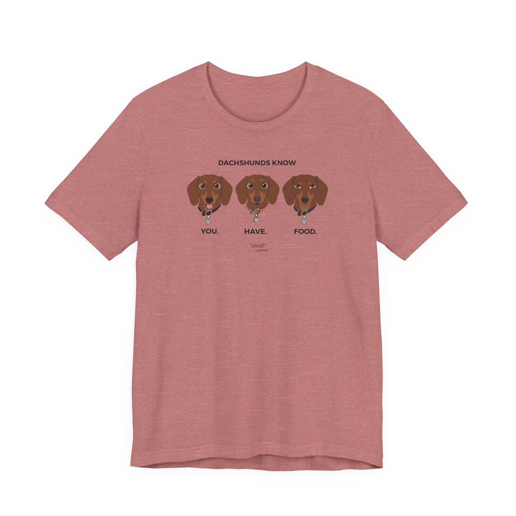 Women’s Dachshund T-shirt with three expressive Doxie faces and “Dachshunds Know You Have Food” text