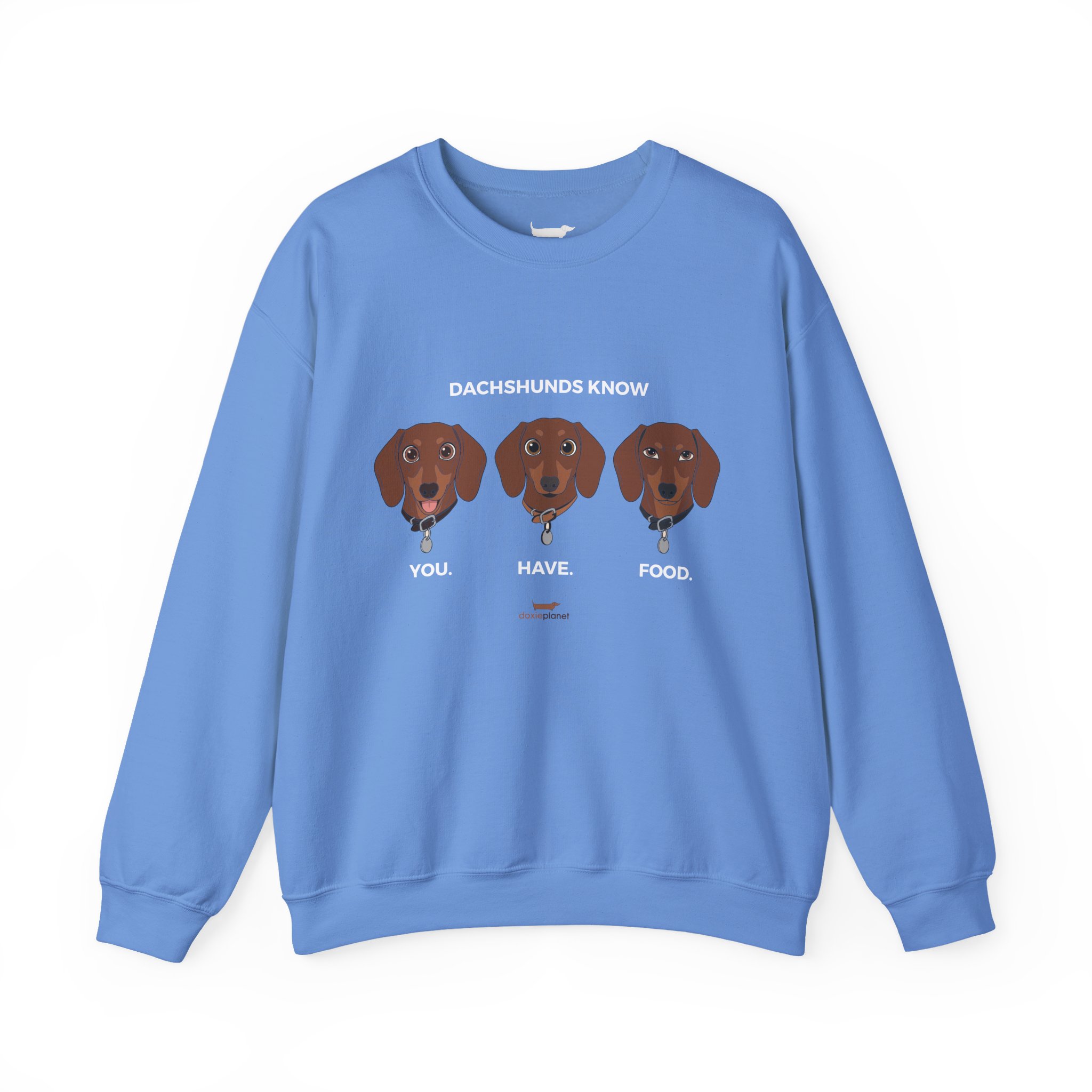 Crewneck sweatshirt with three expressive dachshund faces and text “Dachshunds Know You Have Food”