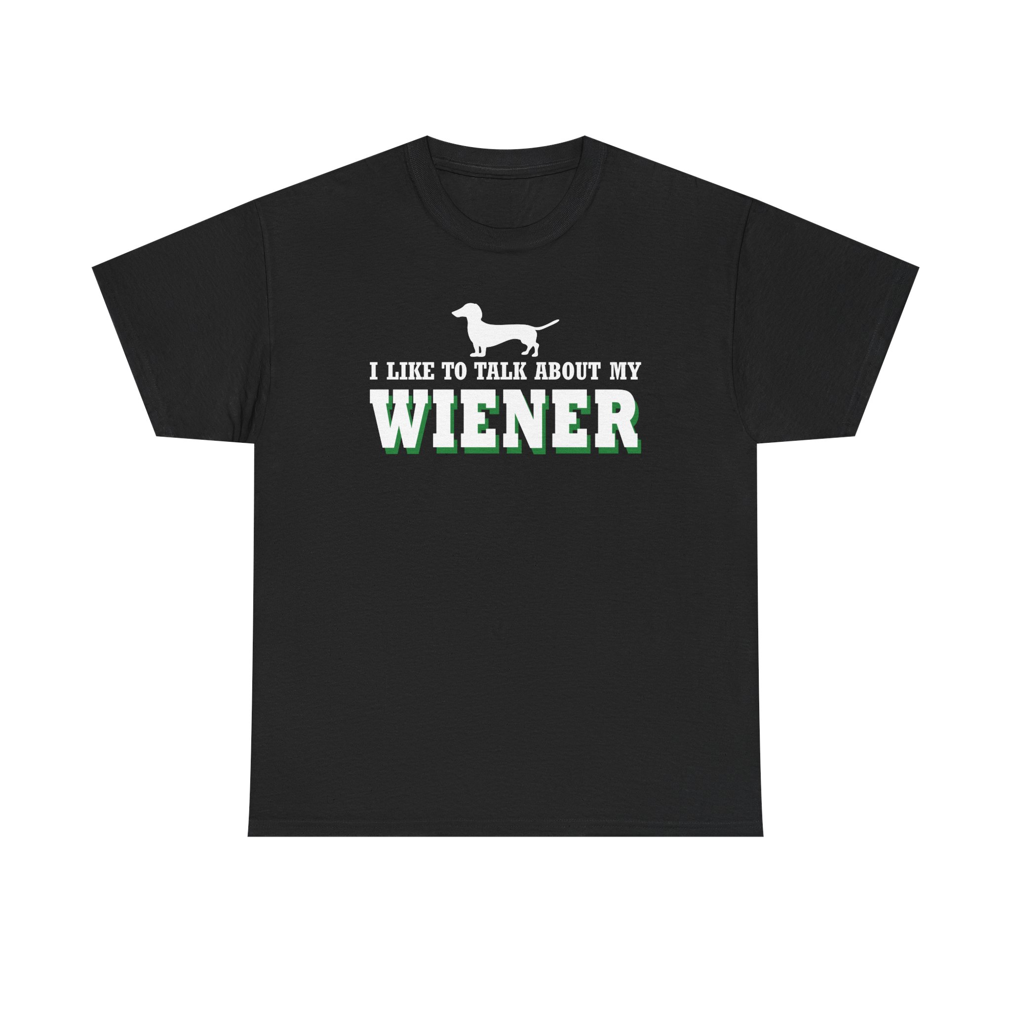 Men’s Dachshund T-shirt with “I Like to Talk About My Wiener” text and dog silhouette