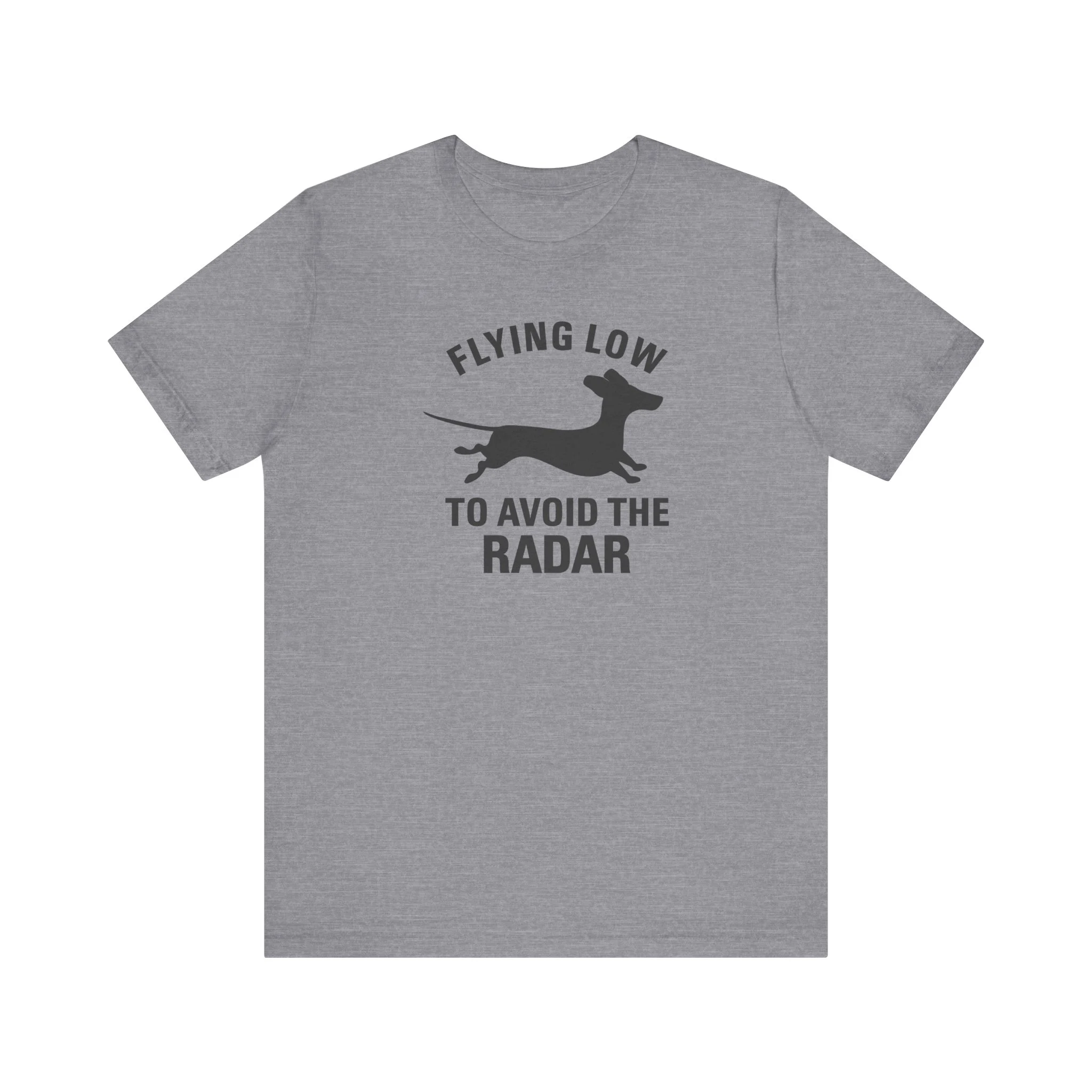 Gray T-shirt displaying a black running greyhound silhouette with curved text reading 'FLYING LOW' above and 'TO AVOID THE RADAR' below.